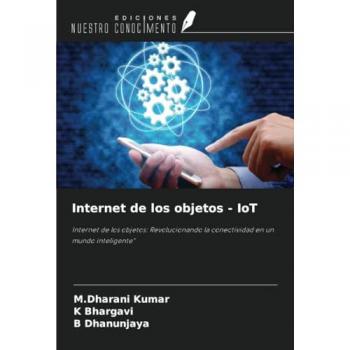 Kumar, M. Dharani: Internet de los objetos - IoT