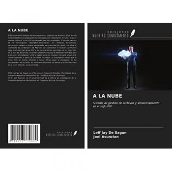A LA NUBE: Sistema de gestión de archivos y almacenamientoen el siglo XXI