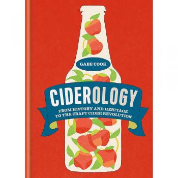 Ciderology: From History and Heritage to the Craft Cider Revolution - [Version Originale]