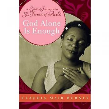 God Alone Is Enough: A Spirited Journey with Teresa of Avila