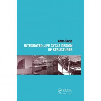 Integrated Life Cycle Design of Structures
