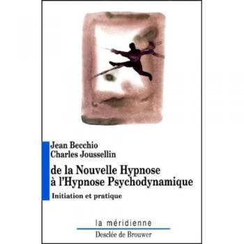 De la nouvelle hypnose à l'hypnose psychodynamique. Initiation et pratique (Coedition Scien)