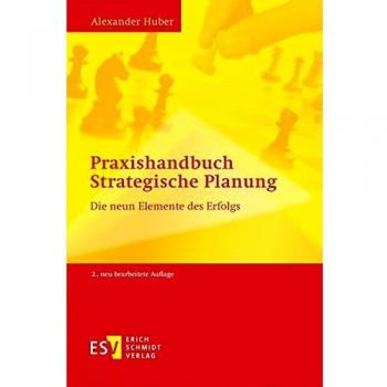 Praxishandbuch Strategische Planung: Die neun Elemente des Erfolgs