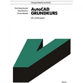 AutoCAD Grundkurs: Lehr- und Übungsbuch (German Edition)