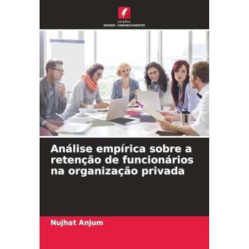 Anjum, Nujhat: Análise empírica sobre a retenção de funcionários na organização privada