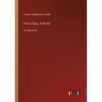 Felix O'Day; A Novel: in large print