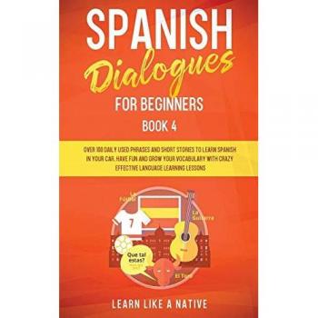Spanish Dialogues for Beginners Book 4