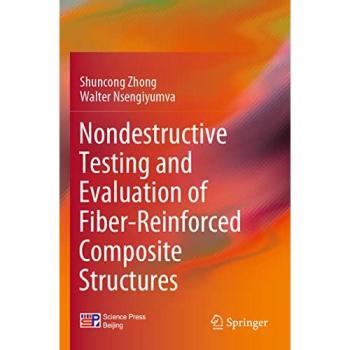 Nondestructive Testing and Evaluation of Fiber-Reinforced Composite Structures