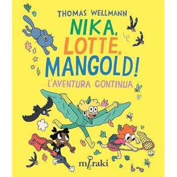 Nika, Lotte, Mangold! L'aventura continua