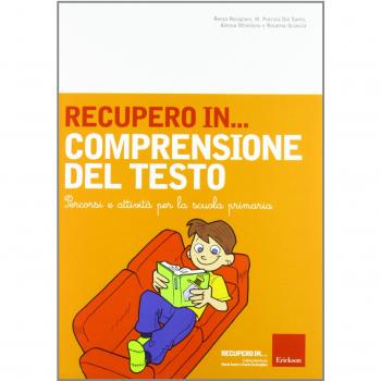Recupero in... comprensione del testo. Percorsi e attività per la...