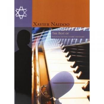 Xavier Naidoo: The Best Of. Songbook für Piano, Gitarre und Gesang: für Klavier (linke + rechte Hand), Gesang (Melodielinie + Text) und Gitarre (Akkordsymbole + Griffbilder)