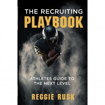 The Recruiting Playbook: An Athlete's guide to the Next Level
