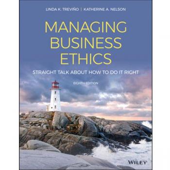 Managing Business Ethics by Nelson & Katherine A. The Wharton School & The University of Pennsylvania