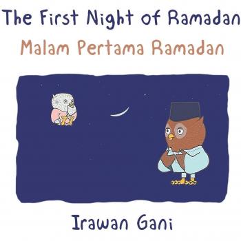 The First Night of Ramadan: Malam Pertama Ramadan