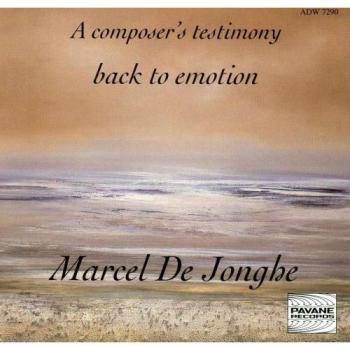 Témoignage d'un Compositeur - Retour aux Émotions - Marcel De Jonghe