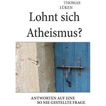 Lüken, Thomas: Lohnt sich Atheismus?
