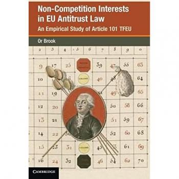 Non-Competition Interests in EU Antitrust Law: An Empirical Study of Article 101 Tfeu (Global Competition Law and Economics Policy)