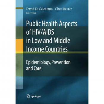 Public Health Aspects of HIV/AIDS in Low and Middle Income Countries: Epidemiology, Prevention and Care