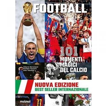 Football. 111 momenti magici del calcio. Ediz. illustrata