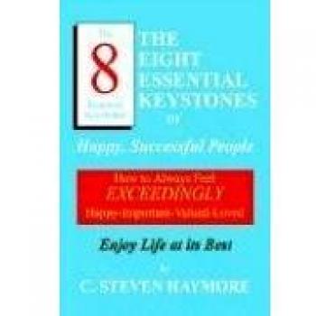 The Eight Essential Keystones Of Happy, Successful People