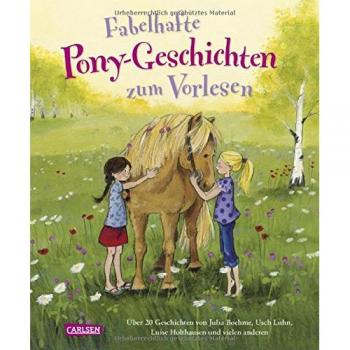 Fabelhafte Pony-Geschichten zum Vorlesen: Über 20 Geschichten von Julia Boehme, Usch Luhn, Luise Holthausen und vielen anderen