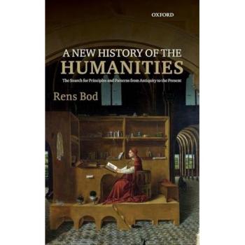 New History of the Humanities: The Search for Principles and Patterns from Antiquity to the Present