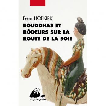 Bouddhas et rôdeurs sur la route de la soie