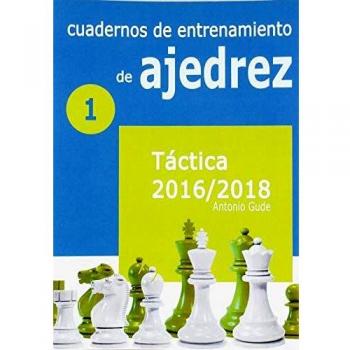 CUADERNOS DE ENTRENAMIENTO DE AJEDREZ-1(TÁCTICA 2016/2018)