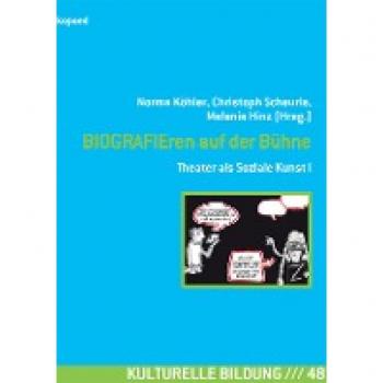 BIOGRAFIEren auf der Bühne: Theater als Soziale Kunst I (Kulturelle Bildung)