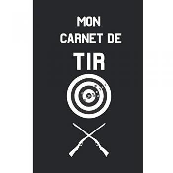 Mon carnet de tir: Journal d'entrainement du tir sur cible à remplir pour enregistrer les détails de chaque séance pour le suivi de performance.