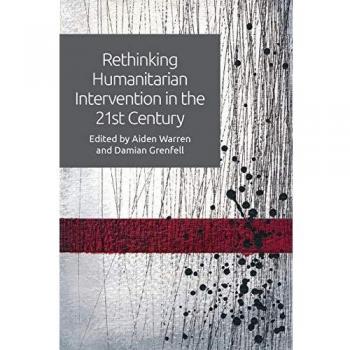 Rethinking Humanitarian Intervention in the 21st Century - [Version Originale]