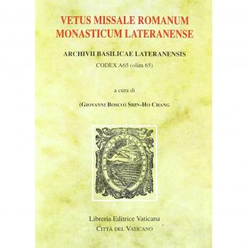 Vetus missale romanum monasticum lateranense. Archivii Basilicae Lateranensis. Codex A65 (olim 65)