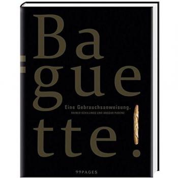 Baguette: eine Gebrauchsanweisung
