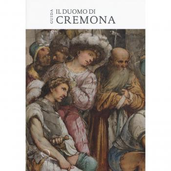 Il Duomo di Cremona. Guida
