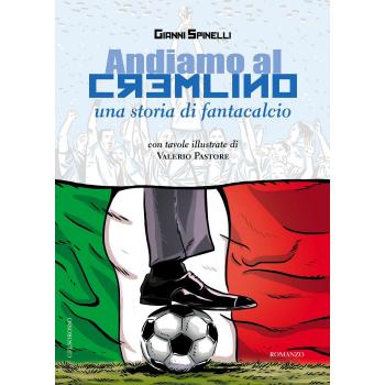 Andiamo al Cremlino. Una storia di fantacalcio