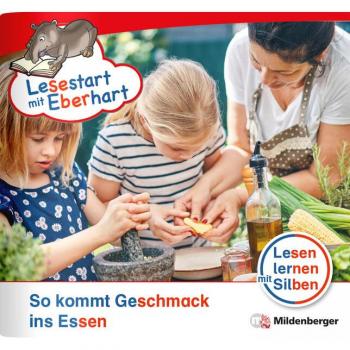 Lesestart mit Eberhart: So kommt Geschmack ins Essen: Themenheft für Erstlesekinder, Lesestufe 3 (Lesestart mit Eberhart: Lesen lernen mit Silben - Themenhefte für Erstlesekinder - 5 Lesestufen)