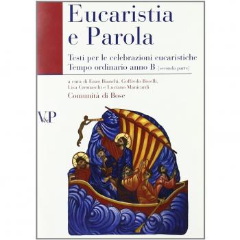 Eucarestia e parola. Testi per le celebrazioni eucaristiche. Tempo ordinario. Anno B