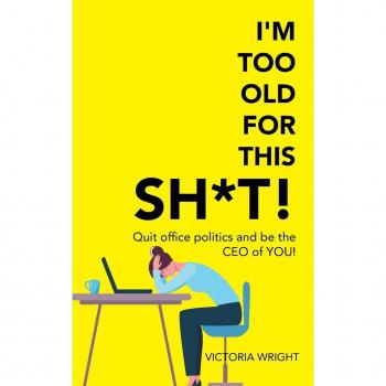 I'm Too Old for This Sh*T!