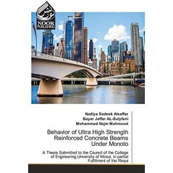 Alsaffar, Nadiya Sadeek: Behavior of Ultra High Strength Reinforced Concrete Beams Under Monoto
