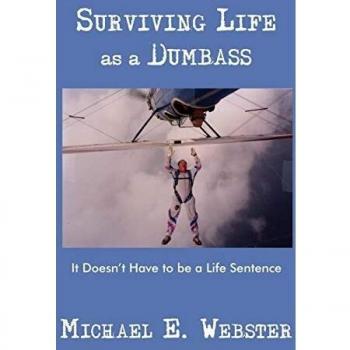 Surviving Life as a Dumbass: It Doesn't Have to be a Life Sentence