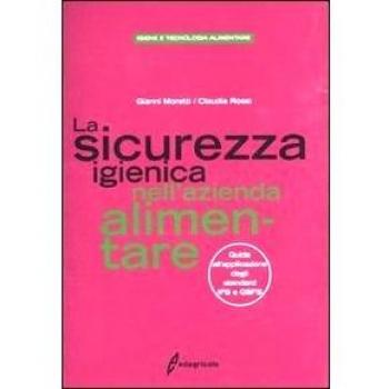 La sicurezza igienica nell'azienda alimentare. Guida all'applicazione degli standard IFS e GSFS