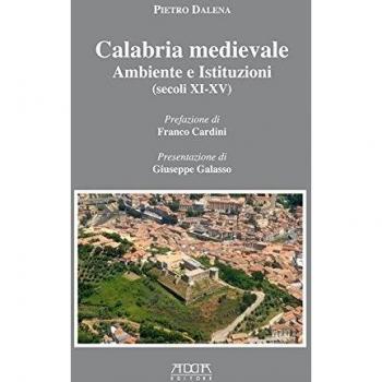 Calabria medievale. Ambiente e istituzioni (secoli XI-XV)