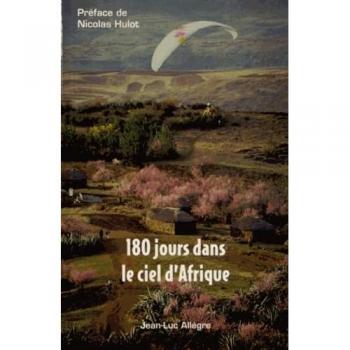 180 jours dans le ciel d'Afrique - Jean-Luc Allègre et Nicolas Hulot