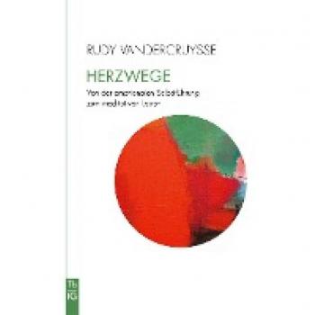 Herzwege: Von der emotionalen Selbstführung zum meditativen Leben (Tb fG: Taschenbuch Freies Geistesleben)
