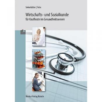 Wirtschafts- und Sozialkunde für Kaufleute im Gesundheitswesen
