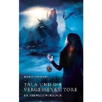 Tala und die vergessenen Tore: Die Vielwelten-Trilogie