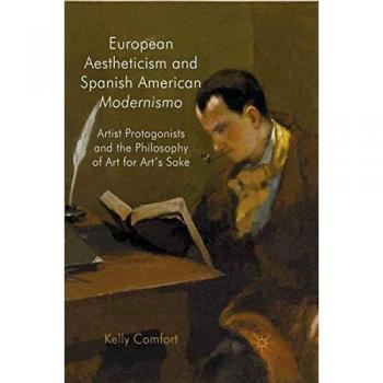 Comfort, K.: European Aestheticism and Spanish American Modernismo