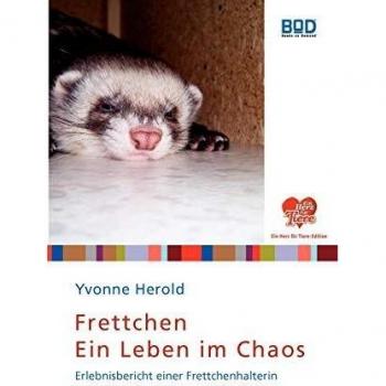 Frettchen - Ein Leben im Chaos