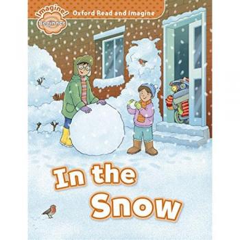 Oxford Read and Imagine Beginner. in the Snow