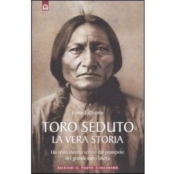 Toro Seduto. La vera storia